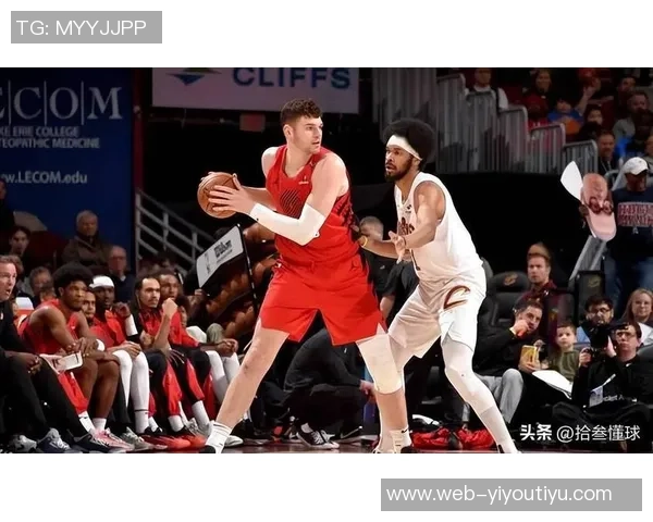 开拓者错失奎因却高估杨瀚森的潜力与克林根相比差距明显